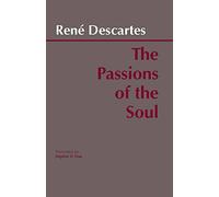 The Passions of the Soul: Les Passions De l'me by Rene Descartes (1989) Paperback