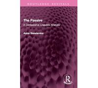 The Passive: A Comparative Linguistic Analysis (Routledge Revivals)