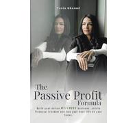 The Passive Profit Formula: Build your online wellness business, create financial freedom and live your best life on your terms.
