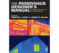 The Passivhaus Designer’s Manual