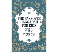 The Passover Haggadah for Kids: A Fun, Engaging Haggadah for Children (Jewish Family Passover Collection)