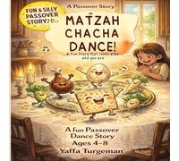 The Passover Matzah Cha Cha Dance: A Fun Passover Story That Celebrates Who You Are