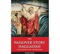 The Passover Story Haggadah: A New Narrative for a Modern Seder