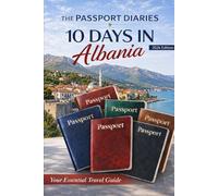 The Passport Diaries: 10 Days in Albania (2026 Edition)