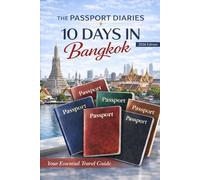 The Passport Diaries: 10 Days in Bangkok (2026 Edition) (The Passport Diaries Series)