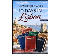The Passport Diaries: 10 Days in Lisbon (2026 Edition)