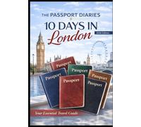 The Passport Diaries: 10 Days In London (2026 Edition)