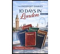 The Passport Diaries: 10 Days In London (2026 Edition) (The Passport Diaries Series)