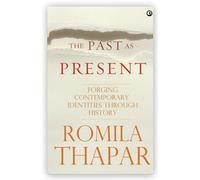 The Past as Present: Forging Contemporary Identities Through History