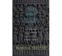 The Past Before Us - Historical Traditions of Early North India