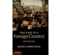 The Past Is a Foreign Country - Revisited