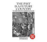 The Past is a Future Country: The Coming Conservative Demographic Revolution (Societas)