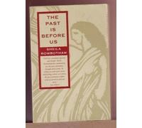 The Past Is Before Us: Feminism in Action Since the 1960's