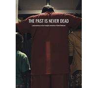 The Past Is Never Dead