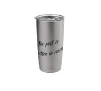 The Past is Written in Cursive Old Handwriting Script Reader Stainless Steel Insulated Tumbler