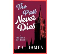 The Past Never Dies: A Cozy Historical Mystery Where Theft and Murder Collide: 3 (Miss Riddell Cozy Mysteries)