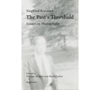 The Past′s Threshold - Essays on Photography