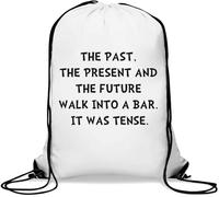 The Past The Present And The Future Walk Into A Bar It Was Tense Gym Sack Casual Drawstring Bag White