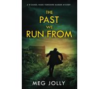 The Past We Run From: A Yorkshire Detective Mystery (DI Daniel Ward Crime Thrillers)