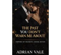The Past You Didn’t Warn Me About: 7 (Empire of Secrets)