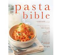 The Pasta Bible: The complete guide to choosing, making, cooking and enjoying Italian pasta, with 150 recipes: '9781780195223