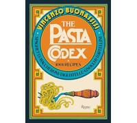 The Pasta Codex: 1001 Recipes
