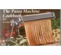 The Pasta Machine Cookbook