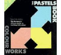 The Pastels Book: Pastel Book: The Designer's Ultimate Guide to Working with Colour (Colourworks): 0000