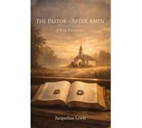 The Pastor After Amen: A Wife Encounter