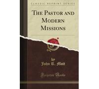 The Pastor and Modern Missions (Classic Reprint)