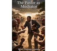 The Pastor as Mediator: Bridging Broken Homes, Churches, and Communities