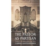 The Pastor as Partisan: Freedom of the Pulpit in History and Theory