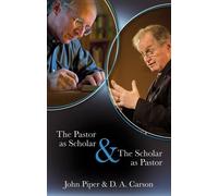 The Pastor as Scholar and the Scholar as Pastor: Reflections On Life And Ministry