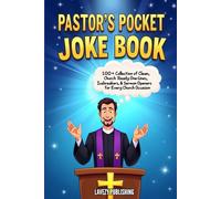 The Pastor’s Pocket Joke Book: 100+ Collection of Clean, Church-Ready One-Liners, Icebreakers & Sermon Openers for Every Church Occasion