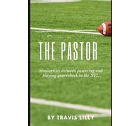 The Pastor: Similarities between pastoring and playing quarterback in the NFL