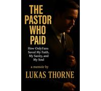 The Pastor Who Paid: How OnlyFans Saved My Faith, My Sanity, and My Soul