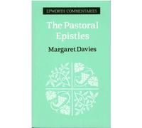 The Pastoral Epistles: I and II Timothy and Titus (Epworth commentary series)