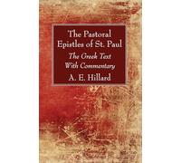 The Pastoral Epistles of St. Paul: The Greek Text With Commentary