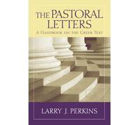 The Pastoral Letters: A Handbook on the Greek Text (Baylor Handbook on the Greek New Testament)