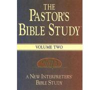 The Pastor's Bible Study: A New Interpreter's Bible Study Resource (2): v. 2