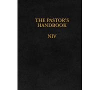 The Pastor's Handbook NIV: Instructions, Forms and Helps for Conducting the Many Ceremonies a Minister Is Called Upon to Direct