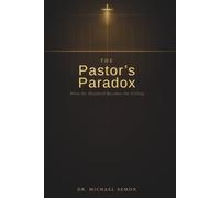 The Pastor's Paradox: When the Shepherd Becomes the Ceiling (The Paradox Series)