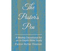 The Pastor's Pen: A Weekly Devotional for an in-Depth Bible Study (Chirstian Devotionals)