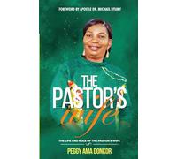 The Pastor's Wife: The Life And Role of The Pastor’s Wife
