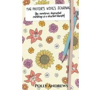 THE PASTOR'S WIFE'S JOURNAL: {or the sometimes-disgruntled ramblings of a relectant disciple}