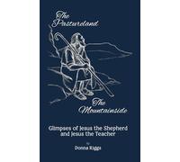 The Pastureland / The Mountainside: Glimpses of Jesus the Shepherd and Jesus the Teacher