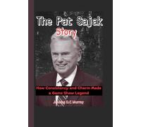 The Pat Sajak Story: How Consistency and Charm Made a Game Show Legend