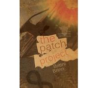 The Patch Project: The Complete Omnibus: 0
