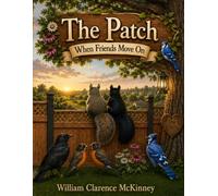 The Patch: When Friends Move On (The Patch Adventures)