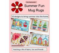 The Patchsmith's Summer Fun Mug Rug: 10 Mini Quilt Designs for the Summer Season
